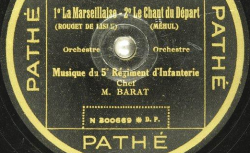 Disque NC Pathé X 8723 - La Marseillaise est interprétée ici sous la direction de Jean-Edouard Barat (1882-1963), musicien et compositeur français - source : BnF/gallica.bnf.fr