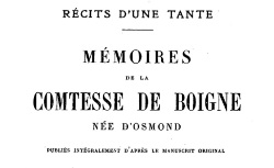 Accéder à la page "Boigne, comtesse de, Récits d'une tante, Mémoires"