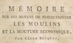 Mémoire sur les moyens de perfectionner les moulins et la mouture économique