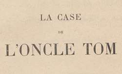 La Case de l'oncle Tom, Harriet Beecher Stowe, 1895