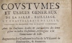 Accéder à la page "Coustumes et usages généraux de la salle, bailliage et chastellenie de Lille... Avec les coustumes localles et particulières des lieux gisans en ladite chastellenie,... "