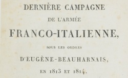 Accéder à la page "Dernière campagne de l'armée franco-italienne en 1813 et 1814"