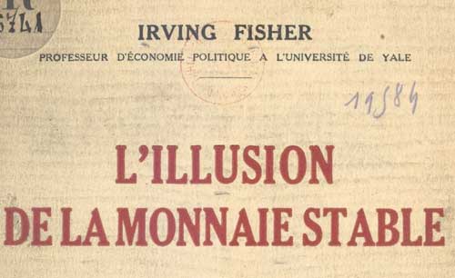 L'illusion de la monnaie stable / Irving Fischer, 1929