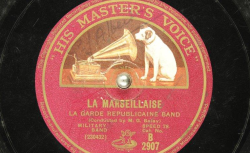 Disque NC His master's voice B 2907 -  La Marseillaise est interprétée sous la direction de Guillaume Balay (1871-1943), compositeur et chef d'orchestre de la Musique de la Garde Républicaine pendant la 1ère Guerre mondiale - source : BnF/gallica.bnf.fr