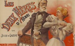 Les deux mères d'Henri par Jules de Gastyne ... : [affiche] / Charbonnier lith ; d'après A. Calbet 