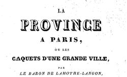 La Province à Paris, ou les Caquets ....