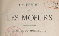 Accéder à la page "La Femme et les mœurs, Liberté ou Monarchie (1869) - texte théorique"