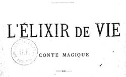 L’Élixir de vie, conte magique