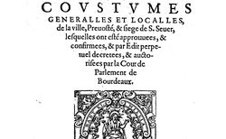 Accéder à la page "Coustumes generalles et localles, de la ville, prevosté, & siege de S. Sever , lesquelles ont esté approuvees, & confirmees, & par edit perpetuel decretees, & auctorisees par la cour de parlement de Bourdeaux "