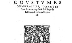 Accéder à la page "Coustumes generalles, gardees & observees au païs & bailliage de la Bourt, & ressort d'icelui "