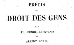 Funck-Brentano, Théophile et Sorel, Albert. Précis du droit des gens