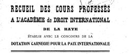 Accéder à la page "Recueil des cours professés à l'académie de droit international de La Haye"