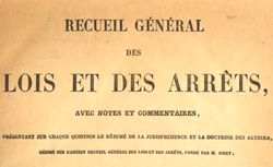 Accéder à la page "Recueil général des lois et des arrêts en matière civile, criminelle, commerciale et de droit public (recueil Sirey)"