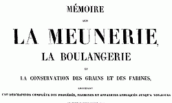 Mémoire sur la meunerie, la boulangerie et la conservation des grains et des farines