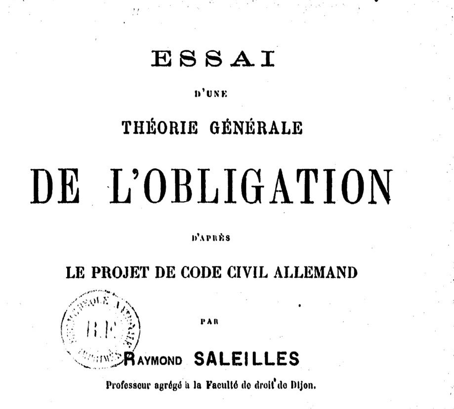 Accéder à la page "Saleilles, Raymond. Essai d'une théorie générale de l'obligation d'après le projet de Code civil allemand "