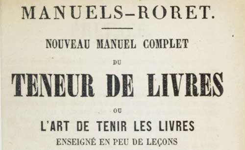 Nouveau manuel complet du teneur de livres ou L'art de tenir les livres enseigné en peu de leçons