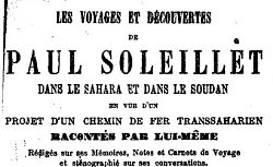 Accéder à la page "Les voyages et découvertes de Paul Soleillet dans le Sahara et dans le Soudan en vue d'un projet d'un chemin de fer transsaharien"